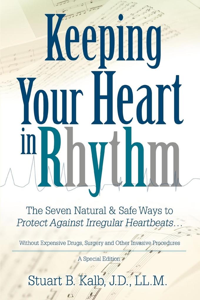 Keeping Your Heart in Rhythm - Stuart B Kalb