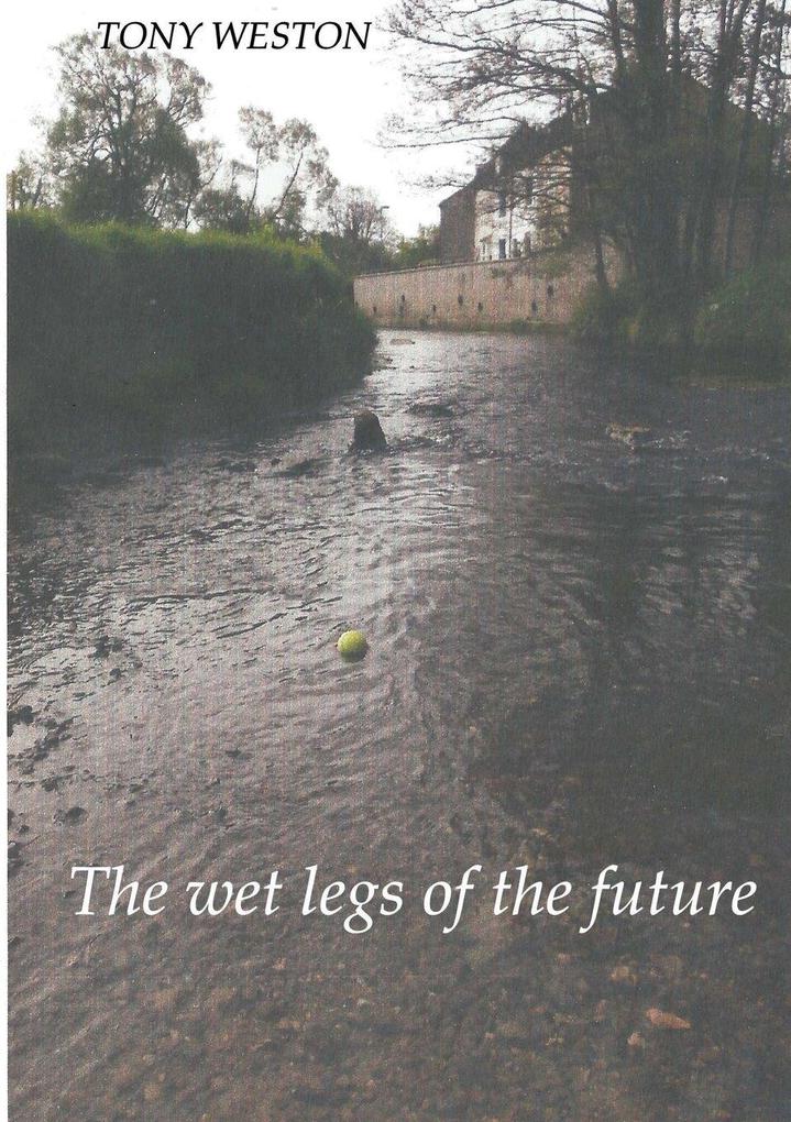 THE WET LEGS OF THE FUTURE