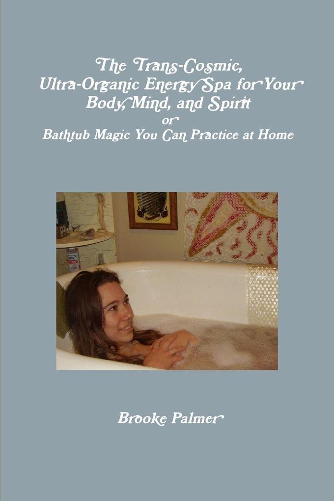 The Trans-Cosmic Ultra-Organic Energy Spa for your Body Mind and Spirit
