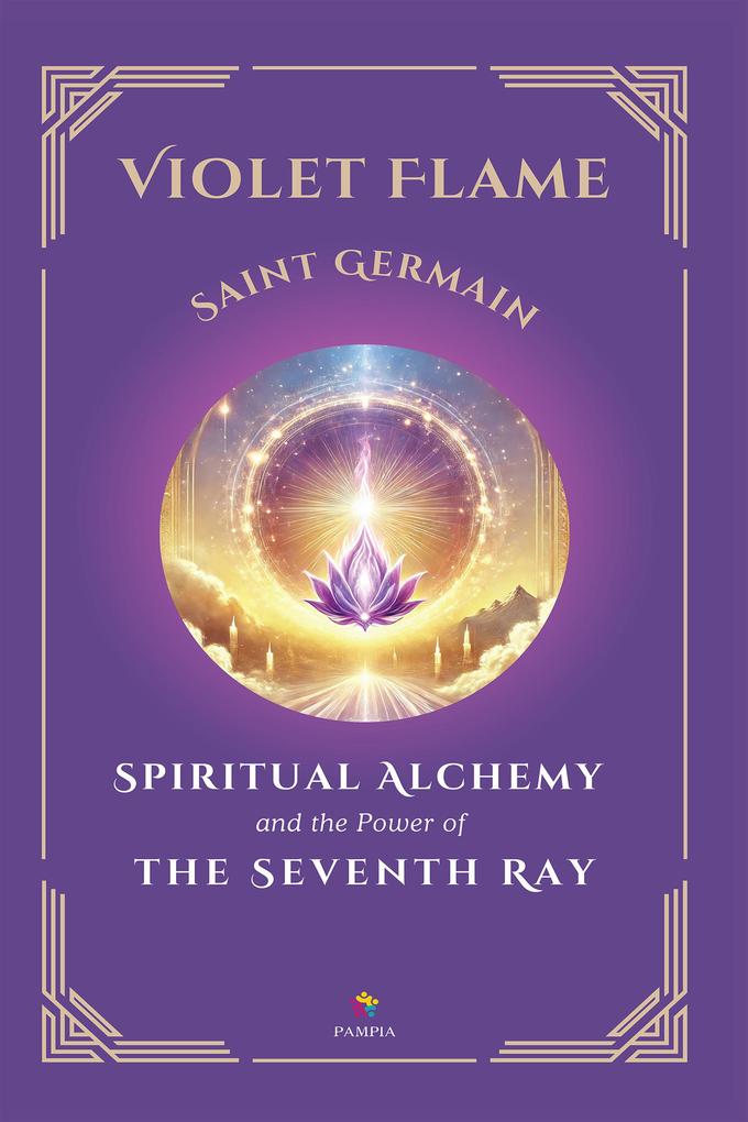 Violet Flame: Spiritual Alchemy and the Power of the Seventh Ray