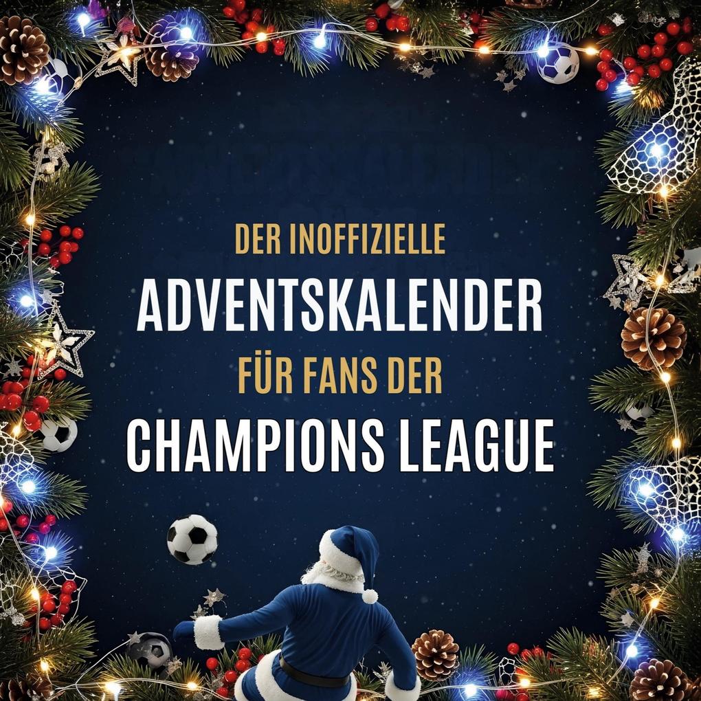 Der inoffizielle Adventskalender für Fans der Champions League