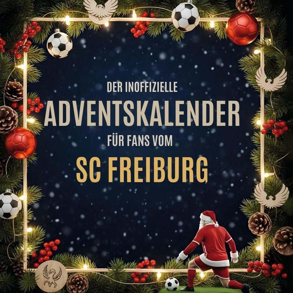 Der inoffizielle Adventskalender für Fans vom SC Freiburg