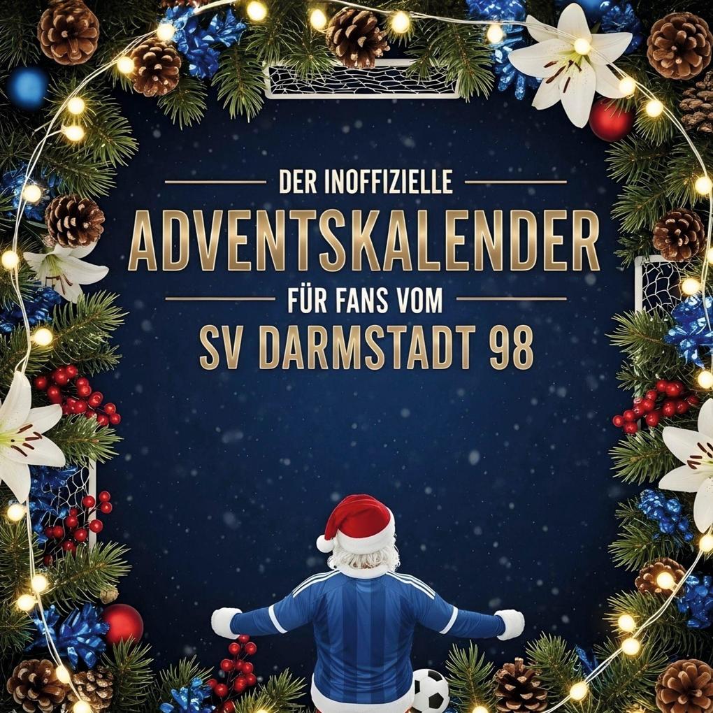 Der inoffizielle Adventskalender für Fans vom SV Darmstadt 98