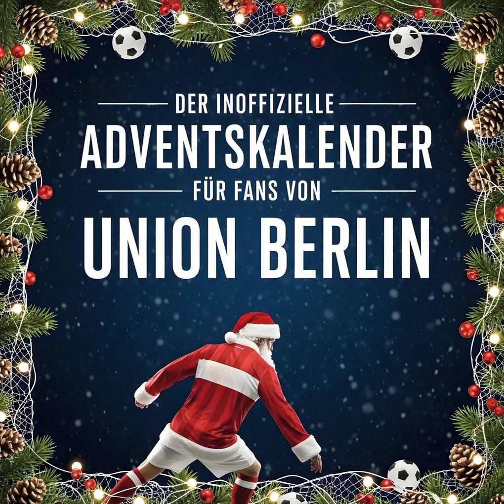 Der inoffizielle Adventskalender für Fans von Union Berlin