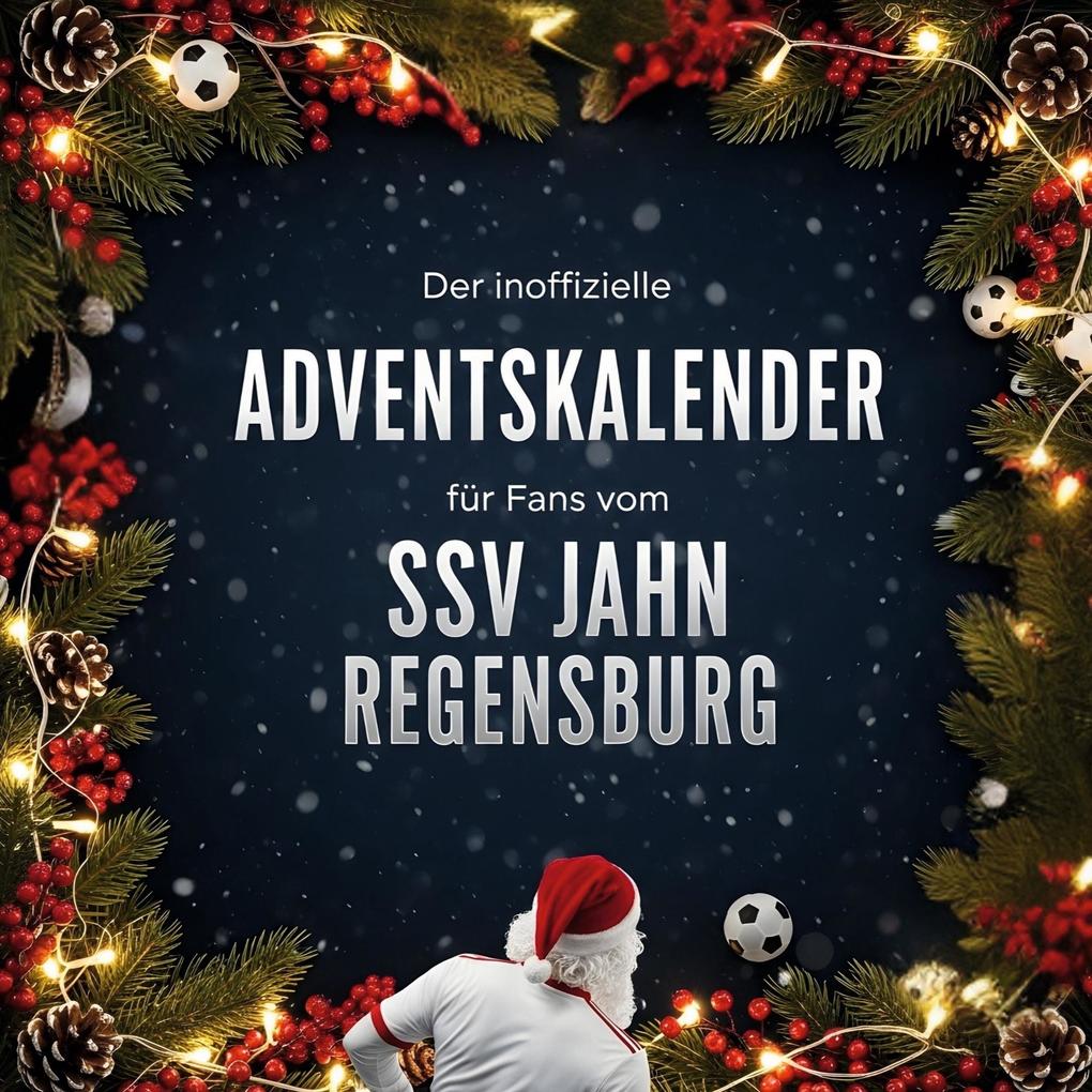 Der inoffizielle Adventskalender für Fans vom SSV Jahn Regensburg