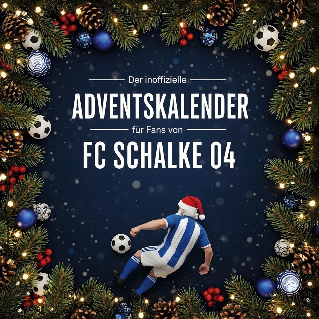 Der inoffizielle Adventskalender für Fans von FC Schalke 04