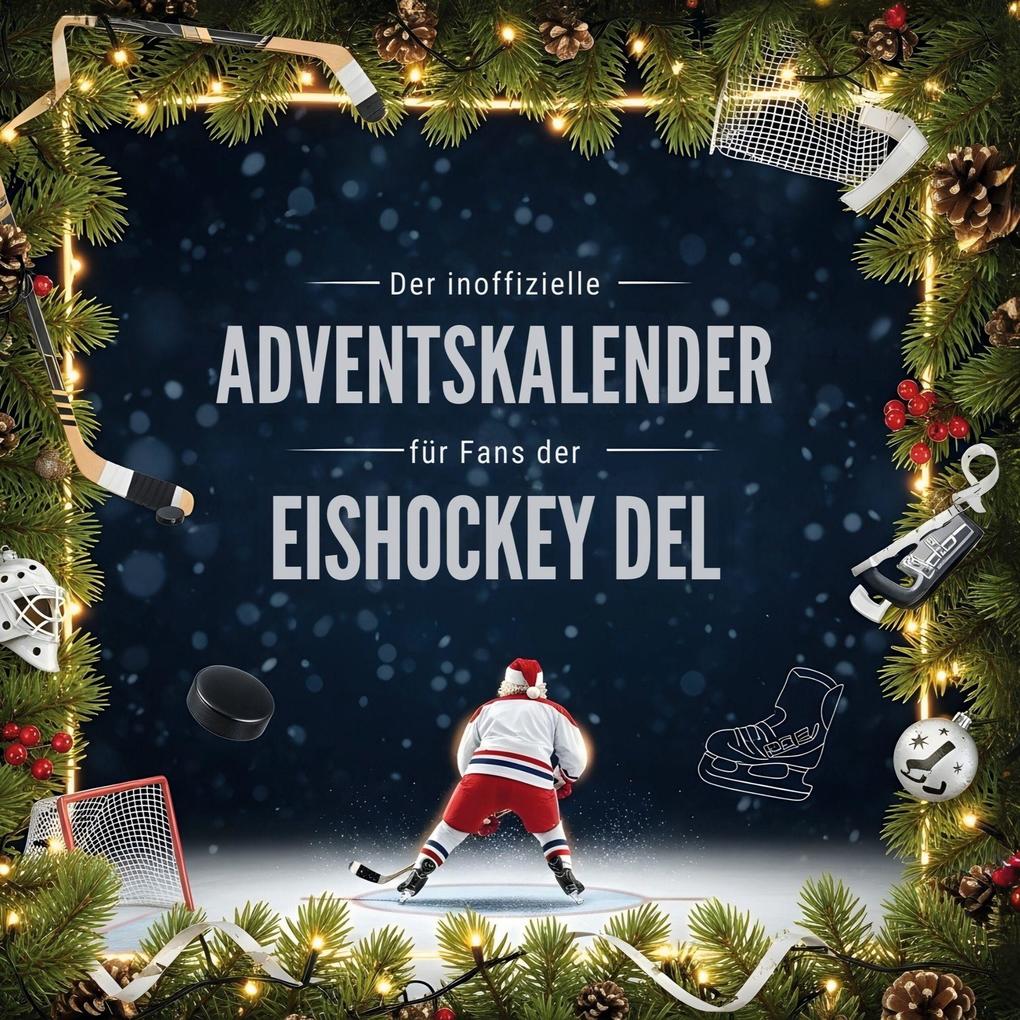Der inoffizielle Adventskalender für Fans der Deutschen Eishockey Liga