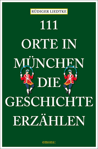 111 Orte in München die Geschichte erzählen