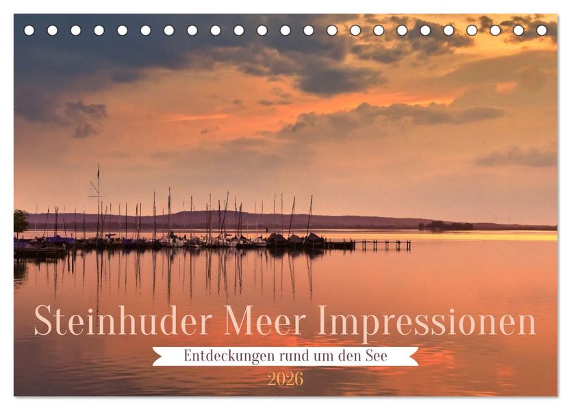 Steinhuder Meer Impressionen (Tischkalender 2026 DIN A5 quer) CALVENDO Monatskalender