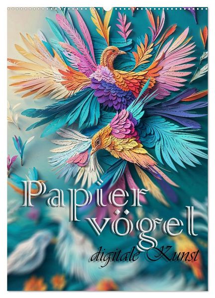 Papiervögel - Digitale Kunst (Wandkalender 2026 DIN A2 hoch) CALVENDO Monatskalender