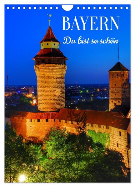 BAYERN. Du bist so schön (Wandkalender 2026 DIN A4 hoch) CALVENDO Monatskalender