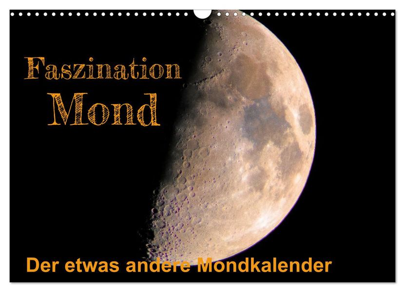Faszination Mond - der etwas andere Mondkalender (Wandkalender 2026 DIN A3 quer) CALVENDO Monatskalender