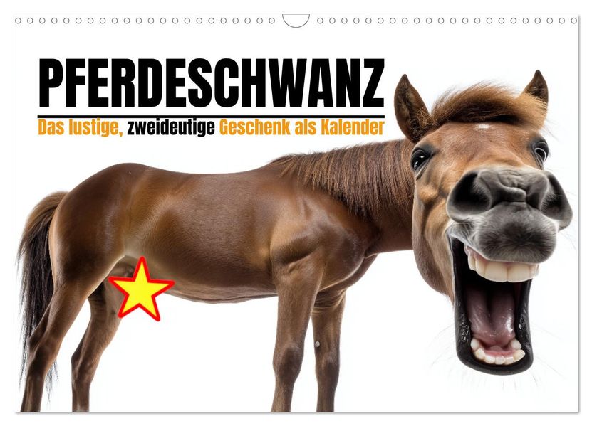 Pferdeschwanz - Das lustige zweideutige Geschenk als Kalender (Wandkalender 2026 DIN A3 quer) CALVENDO Monatskalender