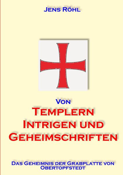 Von Templern Intrigen und Geheimschriften