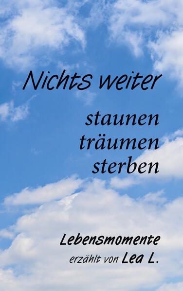 Nichts weiter - staunen träumen sterben