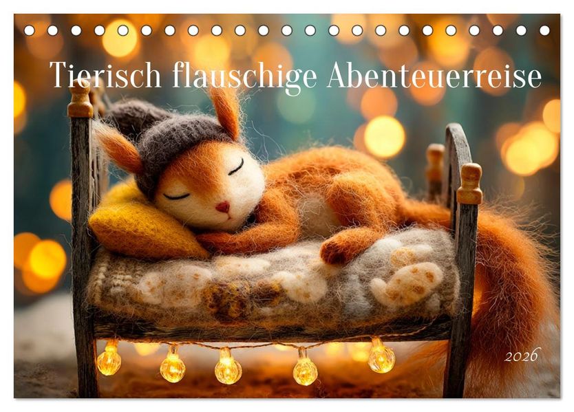 Tierisch flauschige Abenteuerreise (Tischkalender 2026 DIN A5 quer) CALVENDO Monatskalender