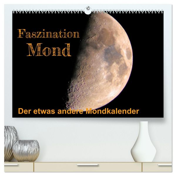 Faszination Mond - der etwas andere Mondkalender (hochwertiger Premium Wandkalender 2026 DIN A2 quer) Kunstdruck in Hochglanz