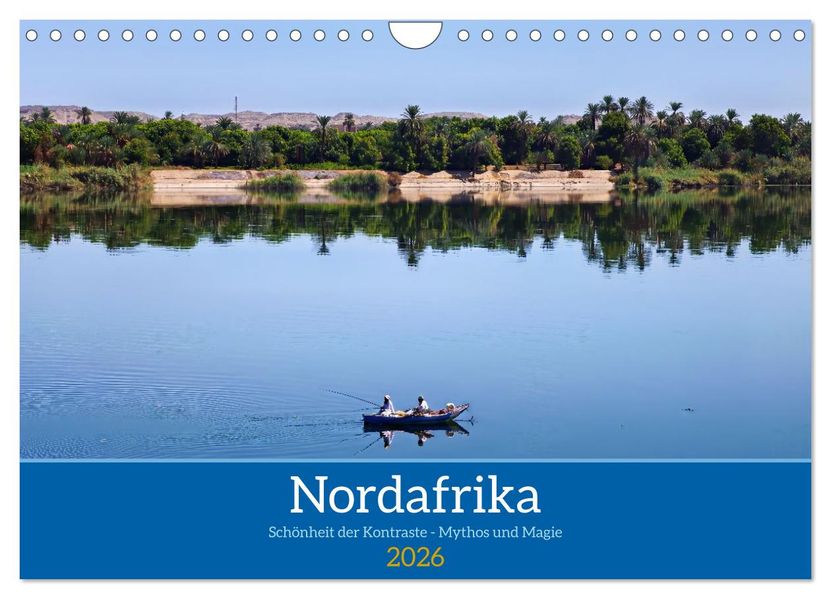 Nordafrika Schönheit der Kontraste - Mythos und Magie (Wandkalender 2026 DIN A4 quer) CALVENDO Monatskalender