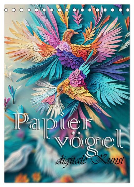 Papiervögel - Digitale Kunst (Tischkalender 2026 DIN A5 hoch) CALVENDO Monatskalender