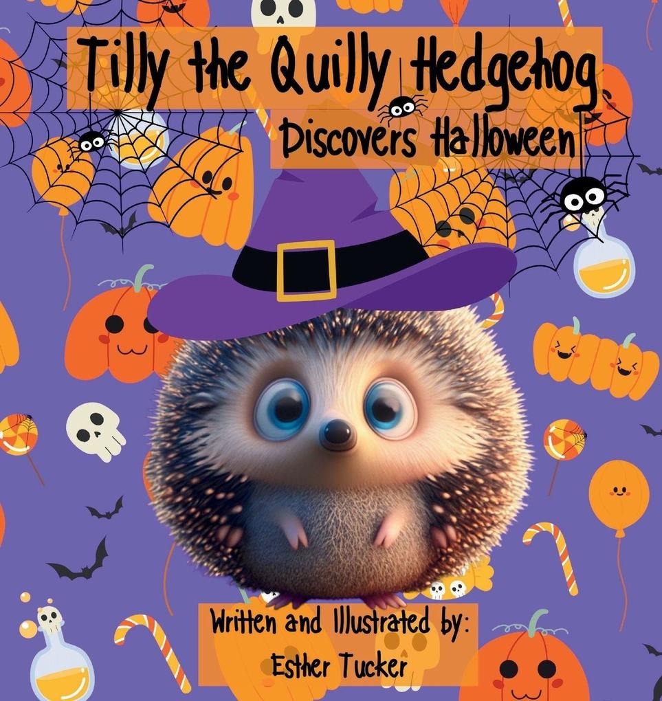 Tilly the Quilly Hedgehog Discovers Halloween