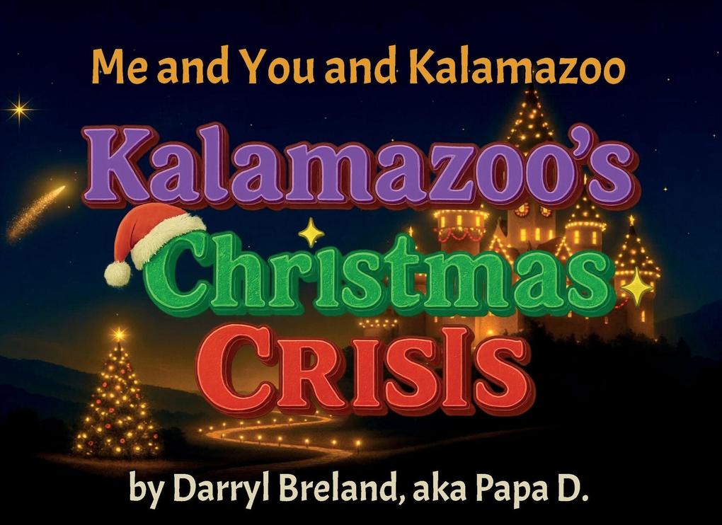 Me and You and Kalamazoo Kalamazoo's Christmas Crisis