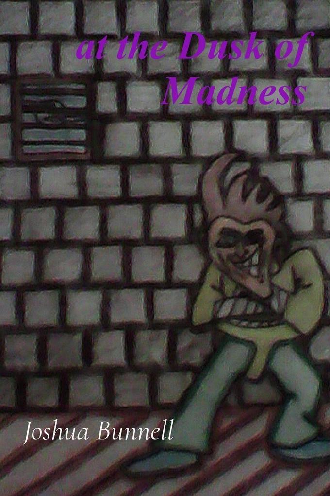 at the Dusk of Madness