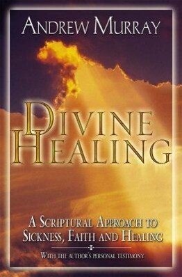 Divine Healing - ANDREW MURRAY