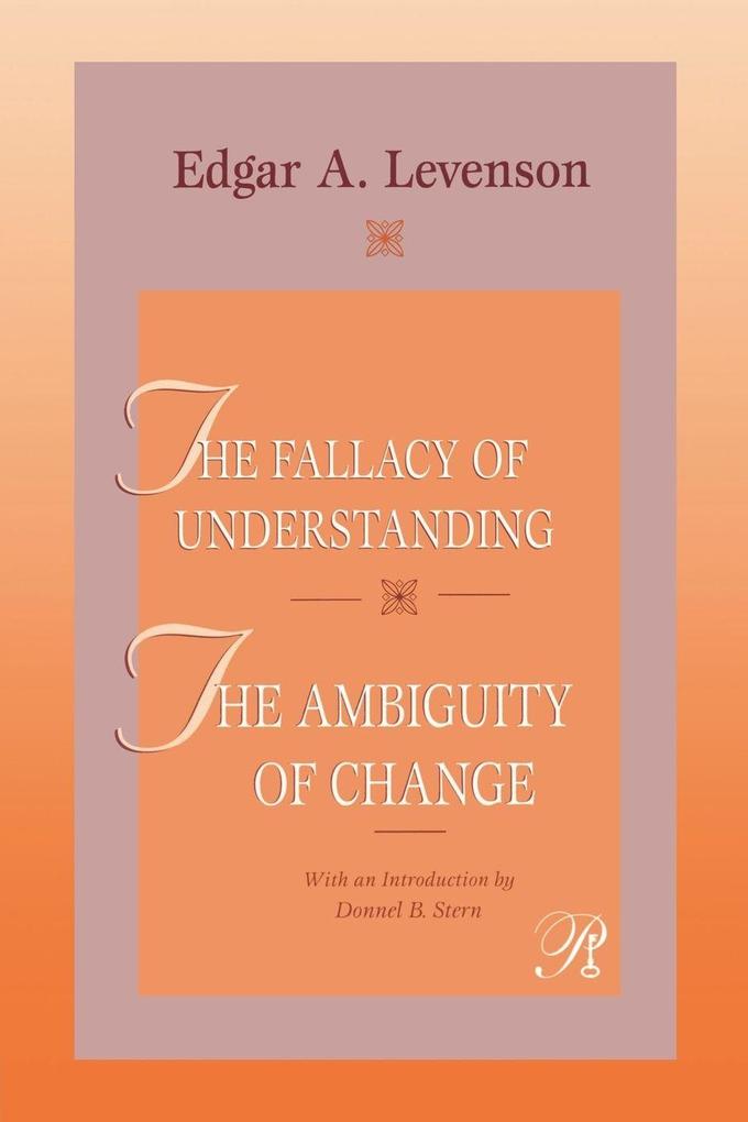 The Fallacy of Understanding & The Ambiguity of Change
