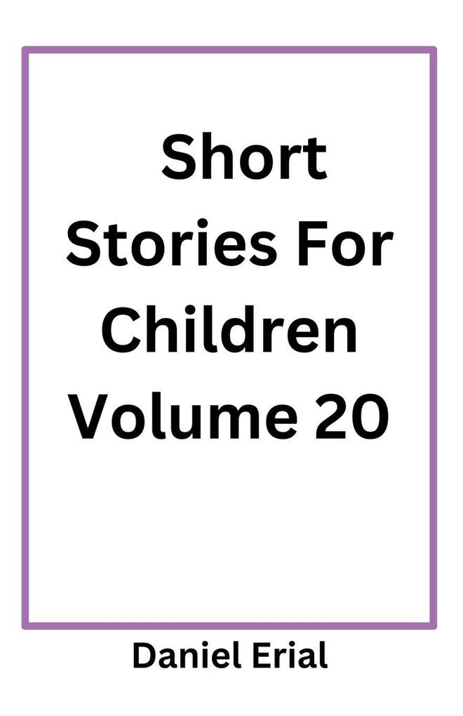 Short Stories For Children Volume 20