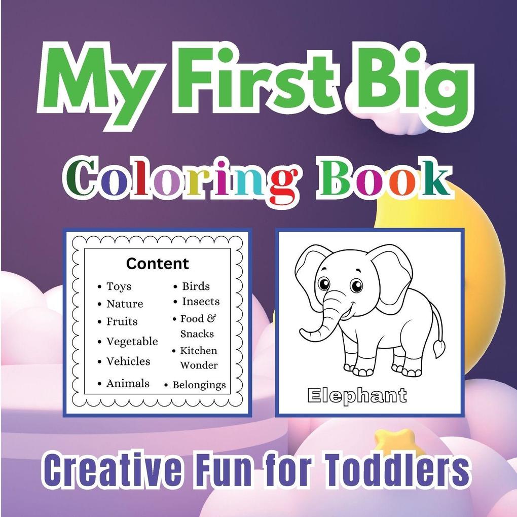 My First Big Coloring Book for Toddlers | Learn Vocabulary of Toys Fruits Animals & More | 166 Pages of Creative Fun | Colouring Book for Kids Ages 2-5 | By Jesintha Bhaskaran