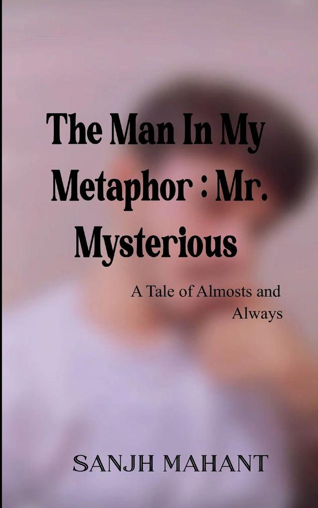 The Man In My Metaphor