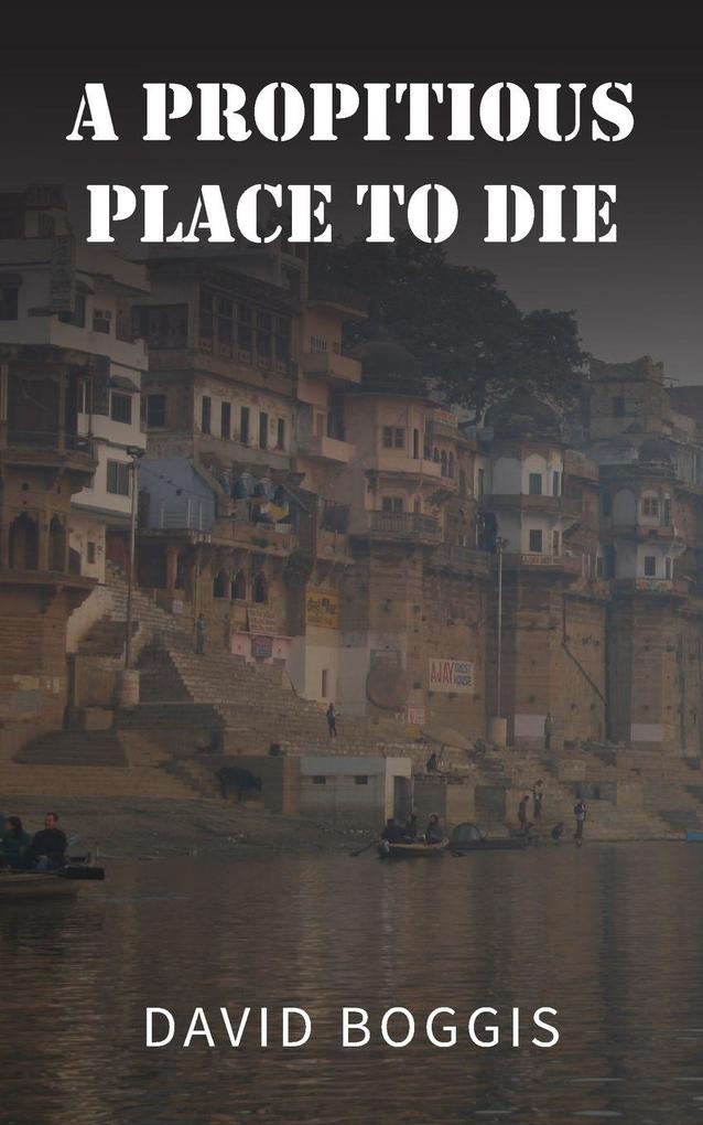 A Propitious Place to Die