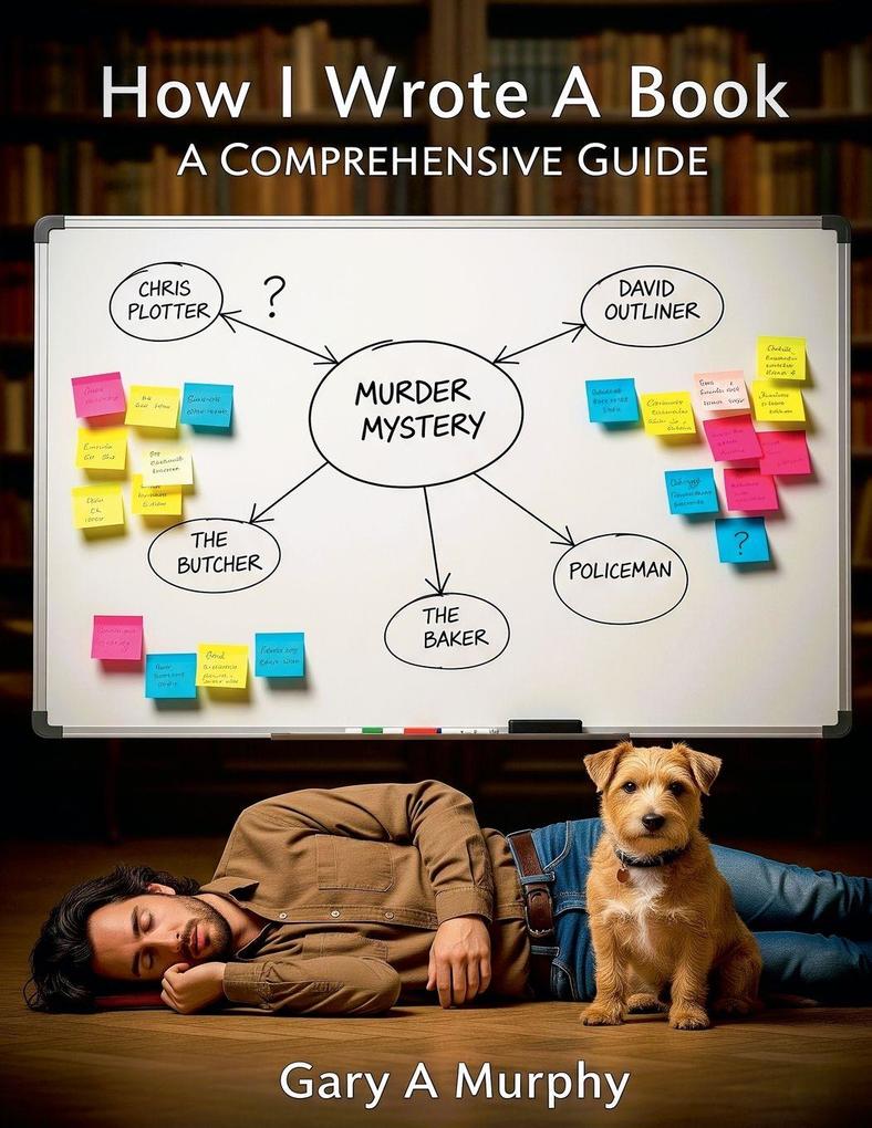How I Wrote A Book. A Comprehensive Guide