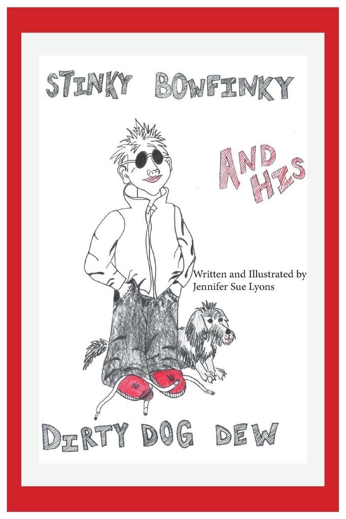 Stinky Bowfinky And His Dirty Dog Dew