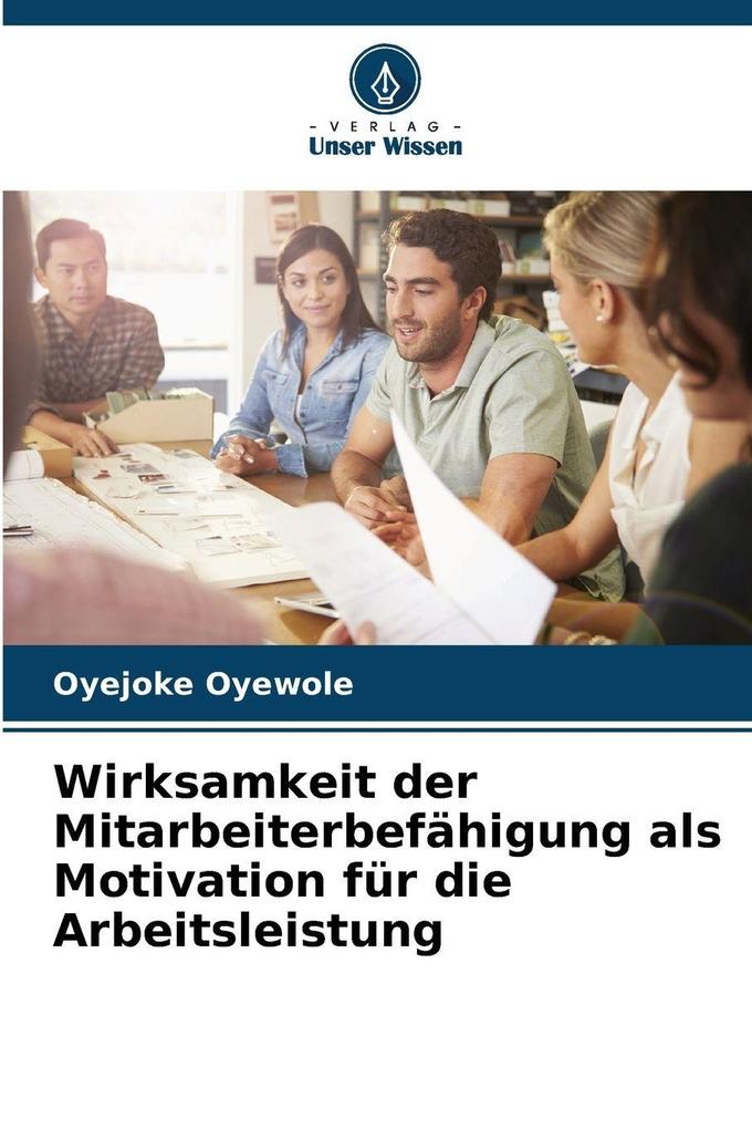 Wirksamkeit der Mitarbeiterbefähigung als Motivation für die Arbeitsleistung