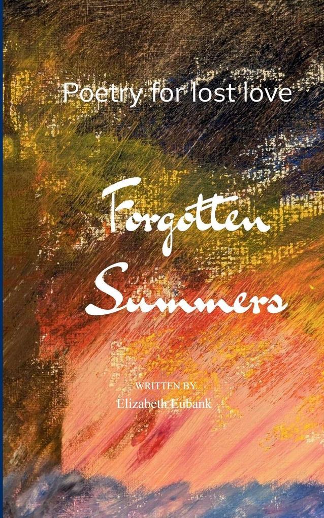 Forgotten Summers Poetry for lost love