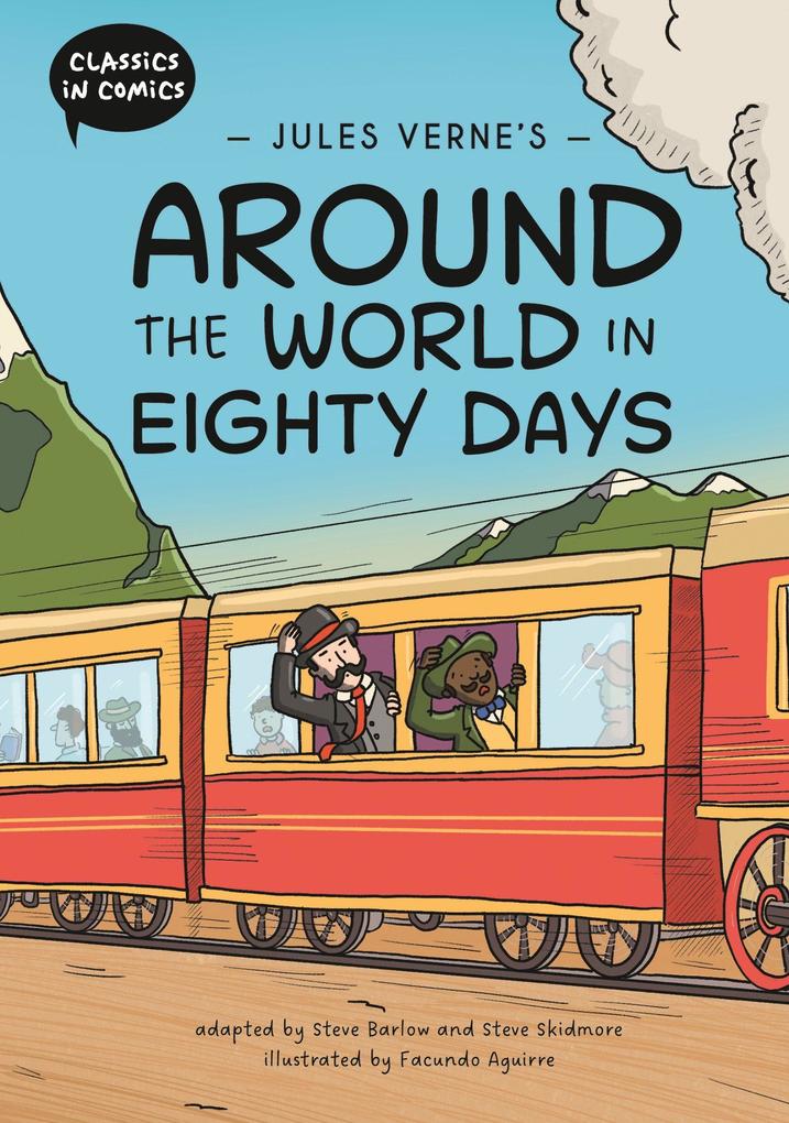 Classics in Comics: Jules Verne''s Around the World in Eighty Days