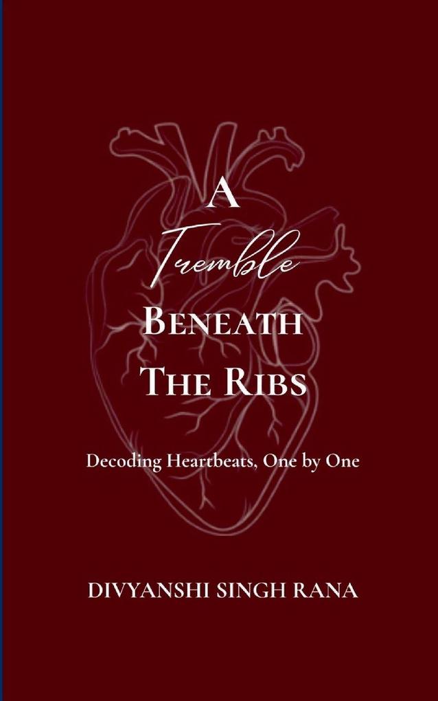 A Tremble Beneath the Ribs Decoding Heartbeats One by One