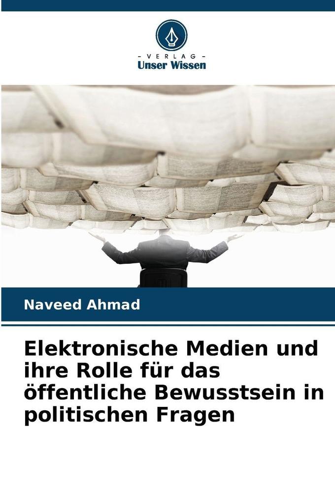 Elektronische Medien und ihre Rolle für das öffentliche Bewusstsein in politischen Fragen