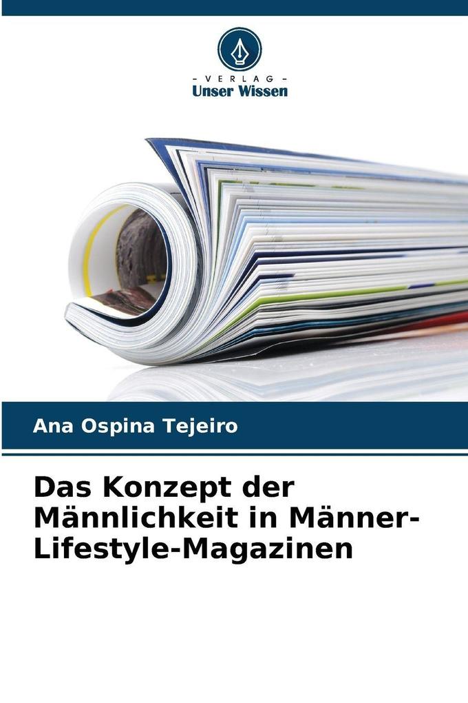Das Konzept der Männlichkeit in Männer-Lifestyle-Magazinen