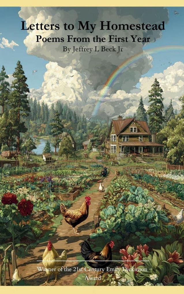 Letters to My Homestead Poems From the First Year