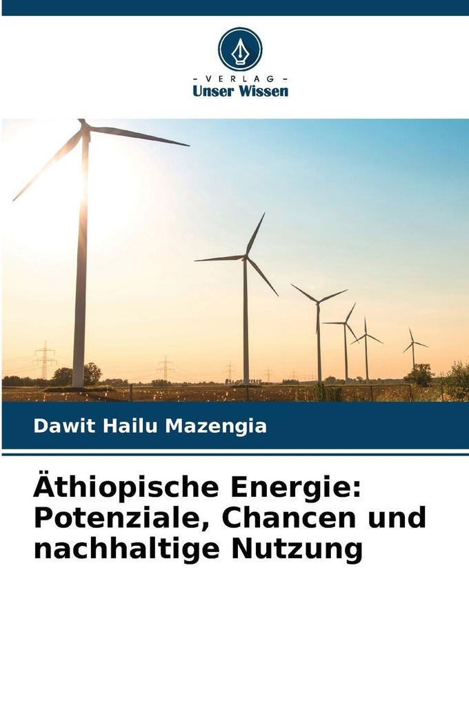 Äthiopische Energie: Potenziale Chancen und nachhaltige Nutzung