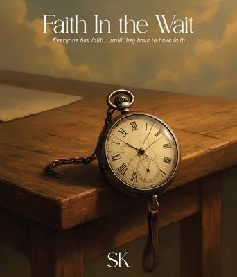 Faith In the Wait