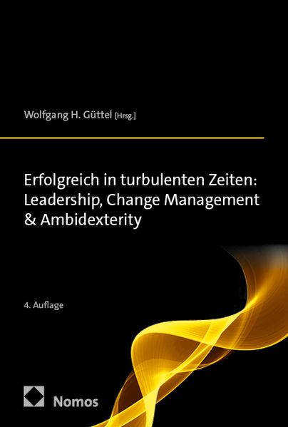 Erfolgreich in turbulenten Zeiten: Leadership Change Management & Ambidexterity
