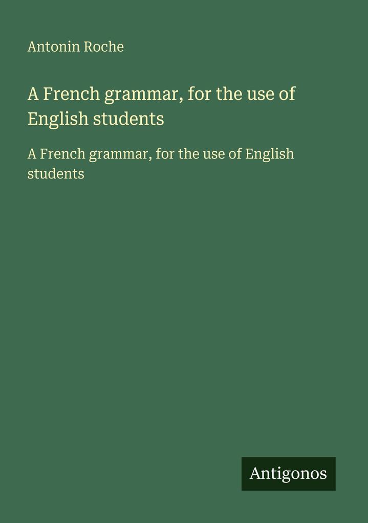 A French grammar for the use of English students