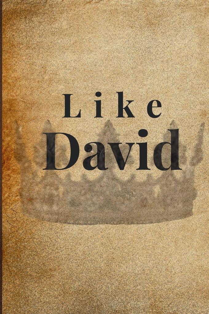 Like David