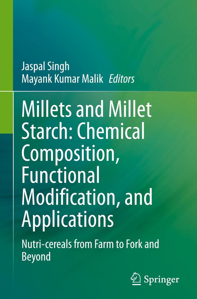 Millets and Millet Starch: Chemical Composition Functional Modification and Applications