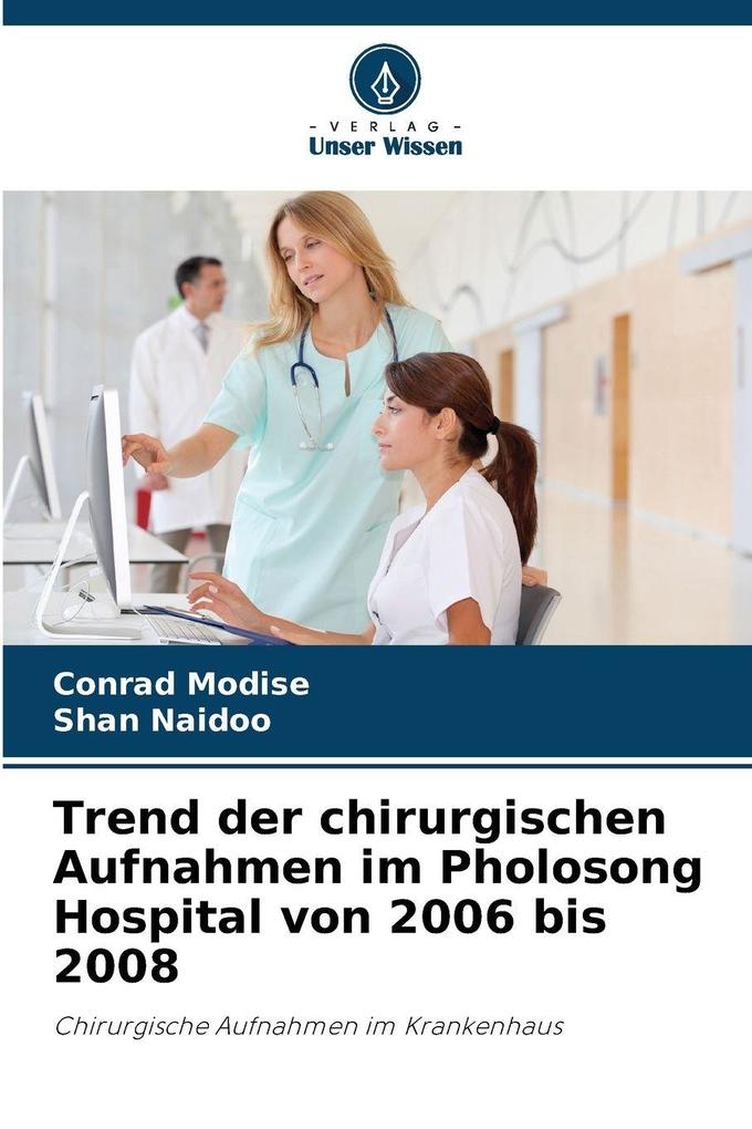 Trend der chirurgischen Aufnahmen im Pholosong Hospital von 2006 bis 2008