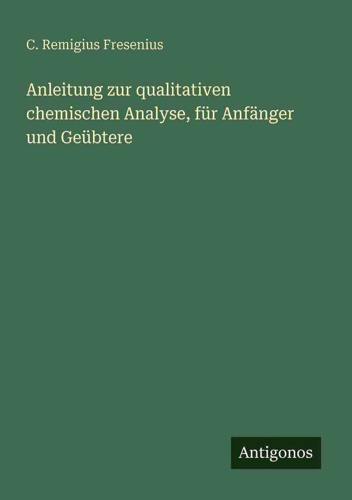 Anleitung zur qualitativen chemischen Analyse für Anfänger und Geübtere