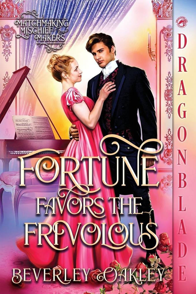 Fortune Favors The Frivolous